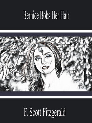 cover image of Bernice Bobs Her Hair